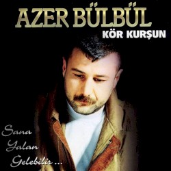 Kör Kurşun (Sana Yalan Gelebilir)