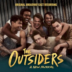The Outsiders - A New Musical (original Broadway Cast Recording)