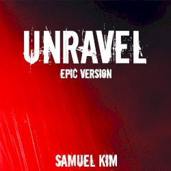 Unravel - Epic Version (from "Tokyo Ghoul")