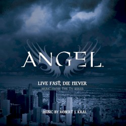 Angel: Live Fast, Die Never
