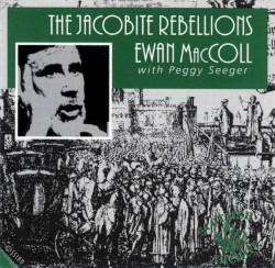 Songs of Two Rebellions: The Jacobite Wars of 1715 and 1745 in Scotland