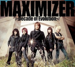 MAXIMIZER 〜Decade of Evolution〜