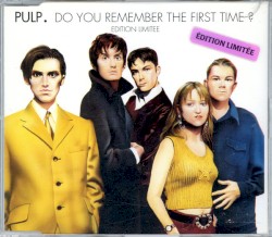 Do You Remember the First Time?