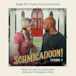 Schmigadoon! Episode 3: Apple TV+ Original Series Soundtrack