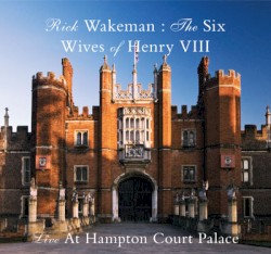 The Six Wives of Henry VIII: Live at Hampton Court Palace
