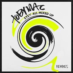 Eye’M All Mixed Up: Remixes