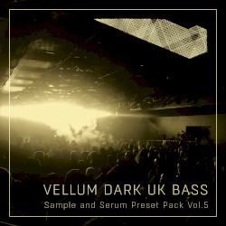 Dark UK Bass Sample & Serum Pack Vol. 5
