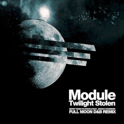 Twilight Stolen (Benny Tones vs. Module)