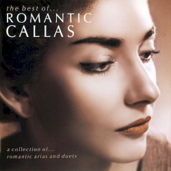 The Best of … Romantic Callas