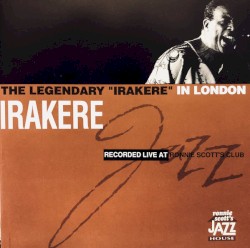 The Legendary "Irakere" in London