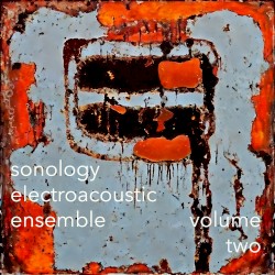 Sonology Electroacoustic Ensemble, Volume Two