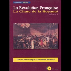 La Révolution Française - Volume 2 - La Chute de la Royauté