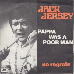 Pappa Was A Poor Man / No Regrets