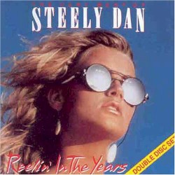 The Very Best of Steely Dan: Reelin’ In the Years