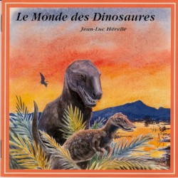 Le Monde des dinosaures / Jurassic Soundscapes