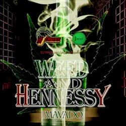 Weed And Hennessy