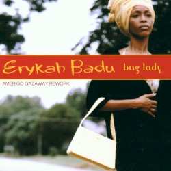 Live Sessions: Erykah Badu - Bag Lady (Amerigo Gazaway Rework)