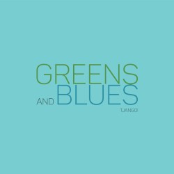 Greens and Blues