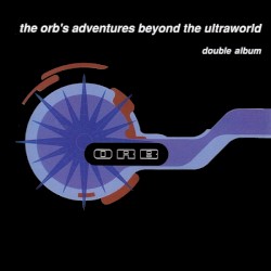 The Orb’s Adventures Beyond the Ultraworld
