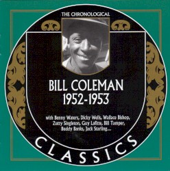 The Chronological Classics: Bill Coleman 1952-1953