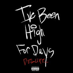 I’ve Been High for Days
