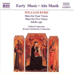 Mass for Four Voices / Infelix Ego / Mass for Five Voices