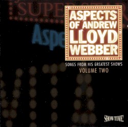 Aspects of Andrew Lloyd Webber: Songs From His Greatest Shows