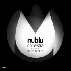 Nublu Orchestra conducted by Butch Morris