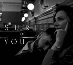 Sure Of You