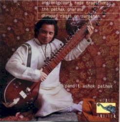 Ancient Court Raga Traditions: The Pathak Gharana