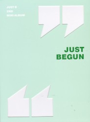 JUST BEGUN