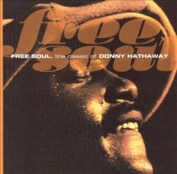 Free Soul. The Classic of Donny Hathaway