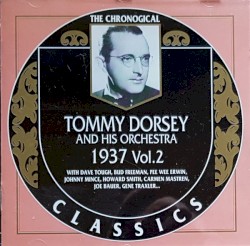 The Chronological Classics: Tommy Dorsey and His Orchestra 1937, Volume 2