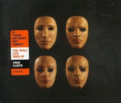 Is There Anybody out There? The Wall Live