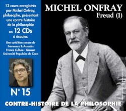 Contre-histoire de la Philosophie, Volume 15 : Freud (1)