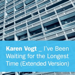 I’ve Been Waiting for the Longest Time (extended version)