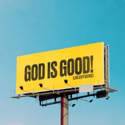 God Is Good! (Live Experience)