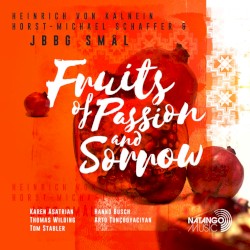 Fruits of Passion & Sorrow