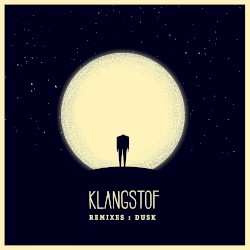 Klangstof Remixes: Dusk