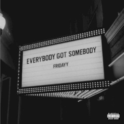 Everybody Got Somebody