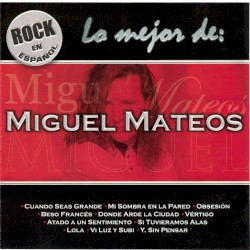 Lo mejor de Miguel Mateos