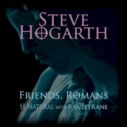 Friends, Romans: H Natural With RanestRane