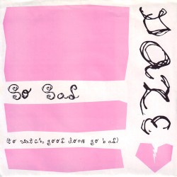 So Sad (To Watch Good Love Go Bad)