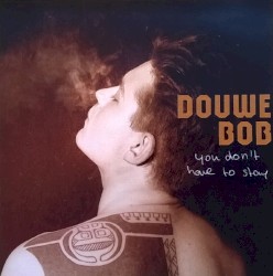 You Don’t Have to Stay