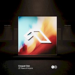 25 Years of Anjuna Mixed by Croquet Club