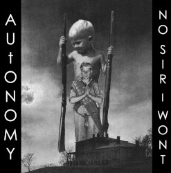 Autonomy / No Sir, I Won't- Split LP
