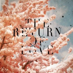 The Return of Love