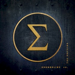 Evangeline vs. The Machine