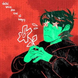 Dead While Also Kind of Hungry