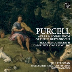 Ayres & Songs from Orpheus Britannicus /Harmonia Sacra & Complete Organ Music